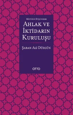 Maturidi Düşüncede Ahlak ve İktidarın Kuruluşu