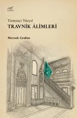 Yirminci Yüzyıl - Travnik Alimleri