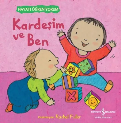 Kardeşim ve Ben - Hayatı Öğreniyorum