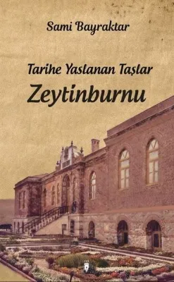 Tarihe Yaslanan Taşlar: Zeytinburnu
