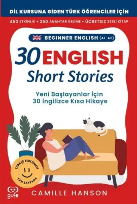 A1 - A2 English 30 Short Stories For Beginners (Yeni Başlayanlar İçin 30 İngilizce Türkçe Kısa Hikay