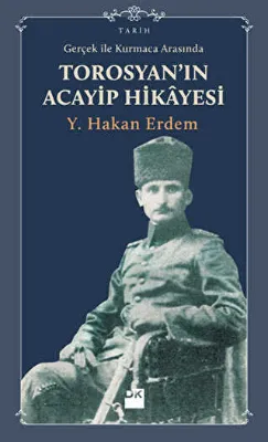 Gerçek ile Kurmaca Arasında Torosyan’ın Acayip Hikayesi