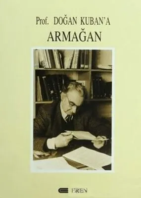 Prof. Doğan Kuban’a Armağan