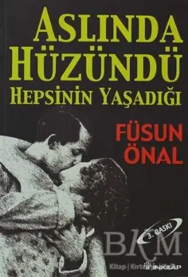 Aslında Hüzündü Hepsinin Yaşadığı