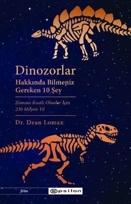 Dinozorlar Hakkında Bilmeniz Gereken 10 Şey