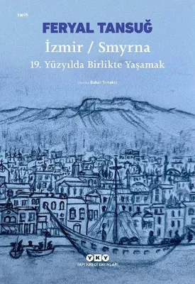 İzmir-Smyrna: 19.Yüzyılda Birlikte Yaşamak