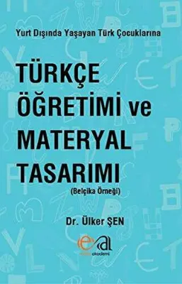 Yurt Dışında Yaşayan Türk Çocuklarına Türkçe Öğretimi ve Materyal Tasarımı