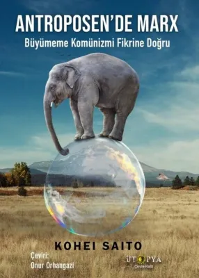 Antroposen'de Marx - Büyümeme Komünizmi Fikrine Doğru