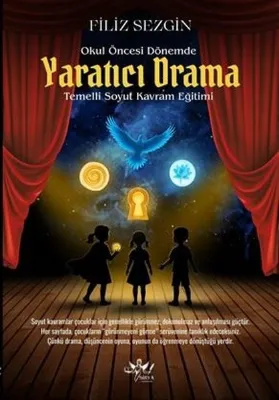 Okul Öncesi Dönemde Yaratıcı Drama - Temelli Soyut Kavram Eğitimi