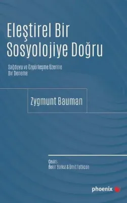 Eleştirel Bir Sosyolojiye Doğru - Sağduyu ve Özgürleşme Üzerine Bir Deneme