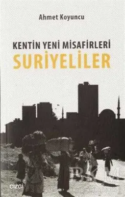 Kentin Yeni Misafirleri Suriyeliler