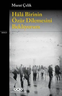 Hala Birinin Özür Dilemesini Bekliyorum