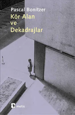 Kör Alan ve Dekadrajlar