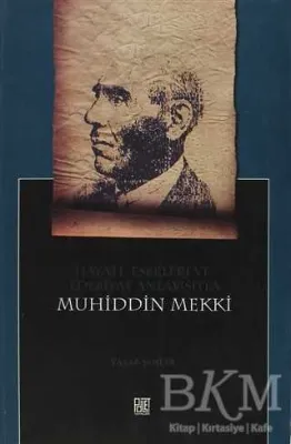 Hayatı, Eserleri ve Edebiyat Anlayışıyla Muhiddin Mekki