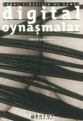Digital Oynaşmalar Sanal Cinsellik ve Sanat