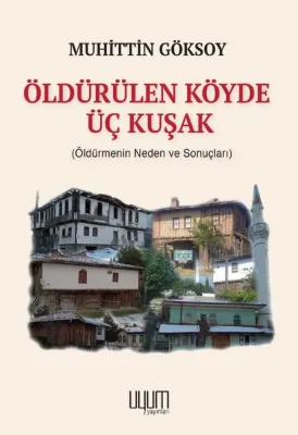 Öldürülen Köyde Üç Kuşak