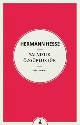 Yalnızlık Özgürlüktür - Aforizmalar