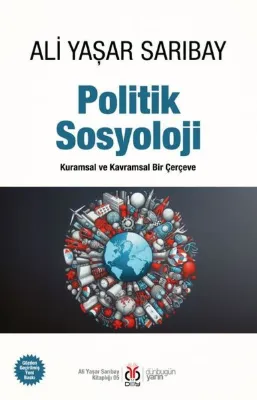 Politik Sosyoloji - Kuramsal ve Kavramsal Bir Çerçeve