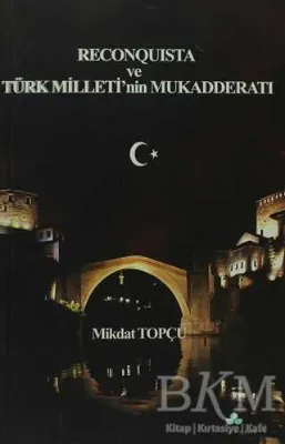 Reconquista Türk Milleti’nin Mukadderatı