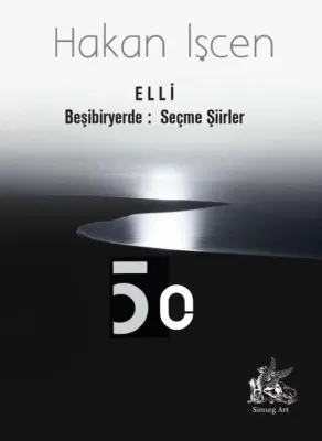 Elli - Beşibiryerde: Seçme Şiirler