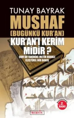 Mushaf Bugünkü Kur’an Kur`anı Kerim Midir?