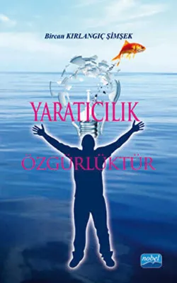 Yaratıcılık Özgürlüktür
