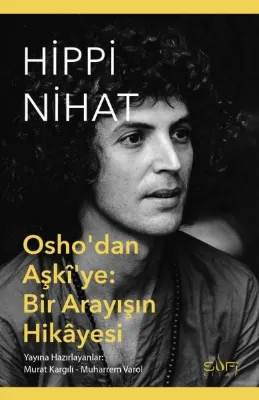 Hippi Nihat - Osho'dan Aşki'ye: Bir Arayışın Hikayesi