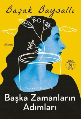 Başka Zamanların Adımları - Fresko Üçlemesi 3