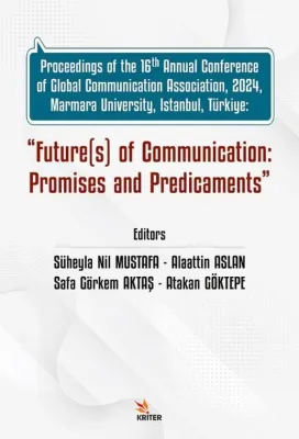 Future(s) of Communication: Promises and Predicaments - Proceedings of the 16th Annual Conference of