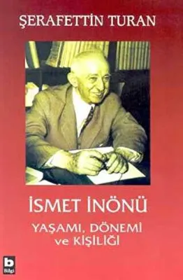 İsmet İnönü Yaşamı, Dönemi ve Kişiliği Ciltli