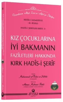 Kız Çocuklarına İyi Bakmanın Faziletleri Hakkında 40 Hadis-i Şerif - Resail-i Ahmediyye 81. Risale