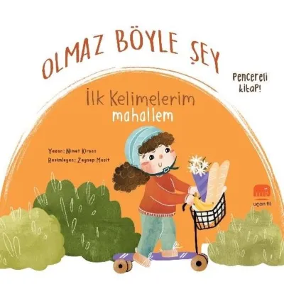 Olmaz Böyle Şey - İlk Kelimelerim Mahallem - Pencereli Kitap!