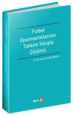 Futbol Uyuşmazlıklarının Tahkim Yoluyla Çözümü