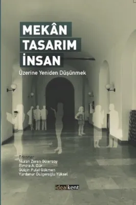 Mekan - Tasarım - İnsan: Üzerine Yeniden Düşünmek