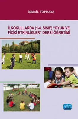 İlkokullarda 1-4. Sınıf "Oyun ve Fiziki Etkinlikler" Dersi Öğretimi