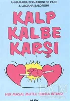Kalp Kalbe Karşı Her Masal Mutlu Sonla Bitmez