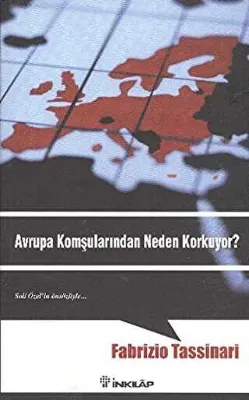 Avrupa Komşularından Neden Korkuyor?