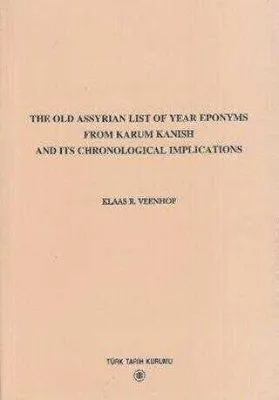 The Old Assyrian List Of Year Eponyms From Karum Kanish And Its Chronological Implications
