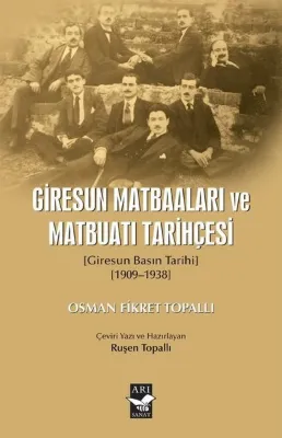 Giresun Matbaaları ve Matbuatı Tarihçesi (Giresun Basın Tarıhı 1909 - 1938)