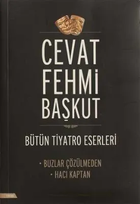 Bütün Tiyatro Eserleri: Buzlar Çözülmeden - Hacı Kaptan