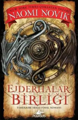 Ejderhalar Birliği - Temeraire Serisi Final Romanı 9