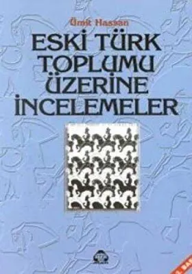 Eski Türk Toplumu Üzerine İncelemeler