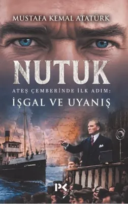 Nutuk: Ateş Çemberinde İlk Adım: İşgal ve Uyanış