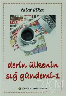 Derin Ülkenin Sığ Gündemi 1