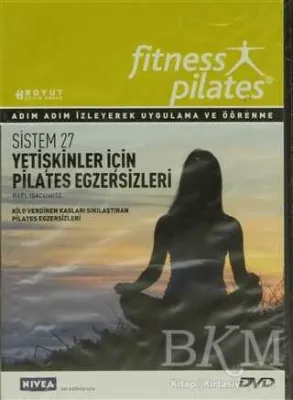 Senin Seçimin Pilates - Yetişkinler İçin Pilates ve Egzersiz Pilates Günde 10 Dakika