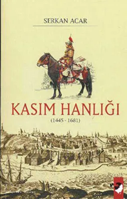 Kasım Hanlığı 1445-1681