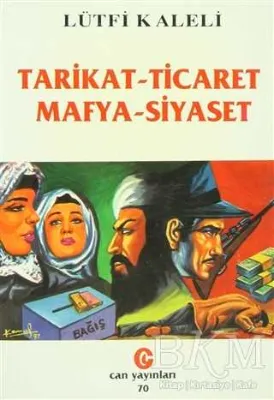 Tarikat - Ticaret Mafya - Siyaset