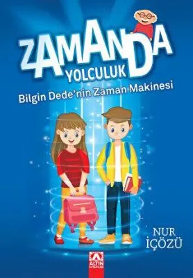 Zamanda Yolculuk - Bilgin Dede`nin Zaman Makinesi