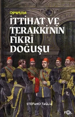 Osmanlı'da İttihat ve Terakki'nin Fikri Doğuşu