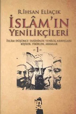 İslam’ın Yenilikçileri 1. Cilt